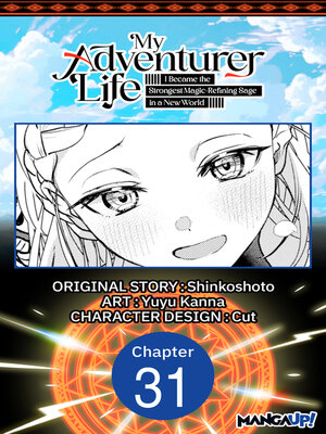 cover image of My Adventurer Life: I Became the Strongest Magic-Refining Sage in a New World, Chapter 31